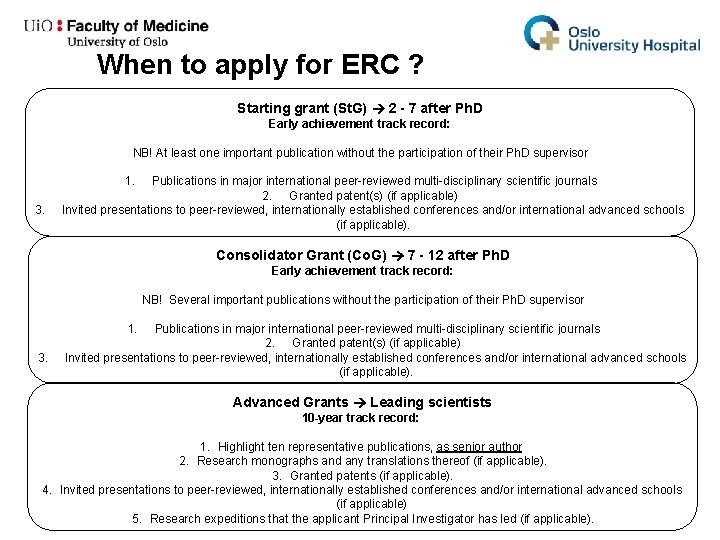 When to apply for ERC ? Starting grant (St. G) 2 - 7 after