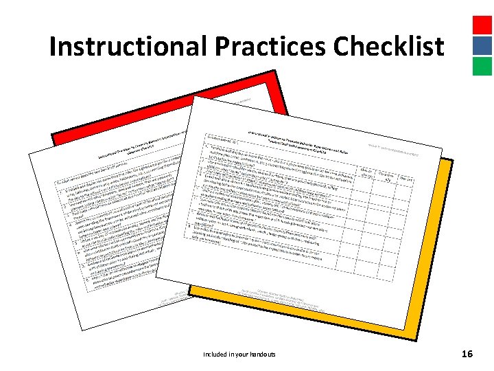Instructional Practices Checklist Included in your handouts 16 