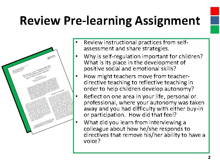 Review Pre-learning Assignment • Review instructional practices from selfassessment and share strategies. • Why