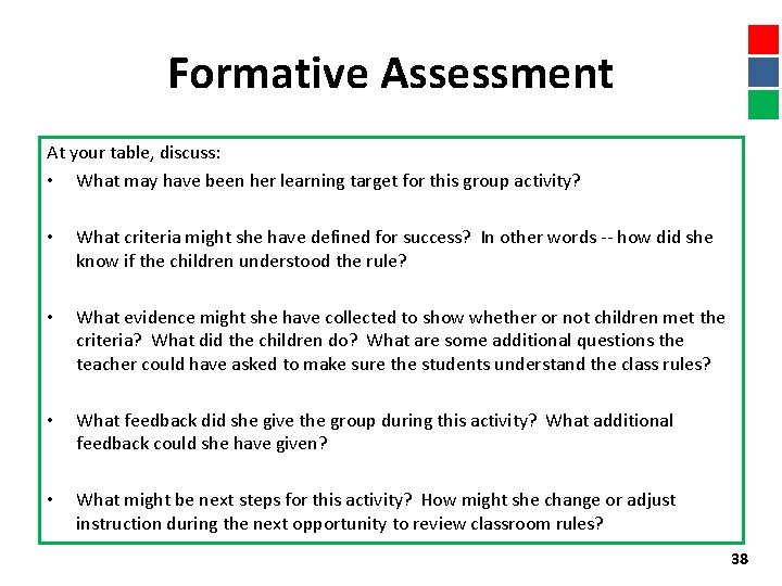 Formative Assessment At your table, discuss: • What may have been her learning target