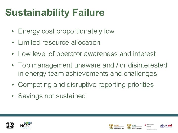 Sustainability Failure • Energy cost proportionately low • Limited resource allocation • Low level