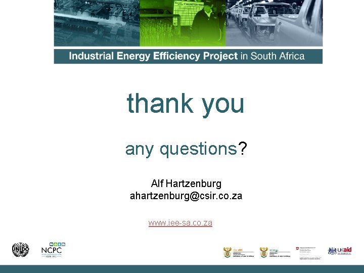 thank you any questions? Alf Hartzenburg ahartzenburg@csir. co. za www. iee-sa. co. za 