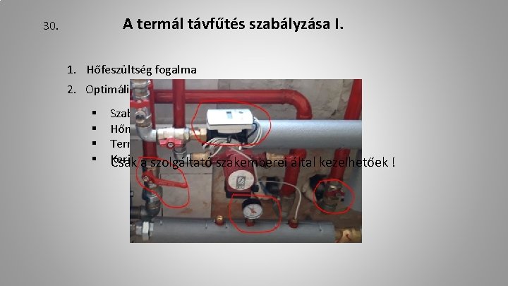 A termál távfűtés szabályzása I. 30. 1. Hőfeszültség fogalma 2. Optimális fűtés fenntartás a