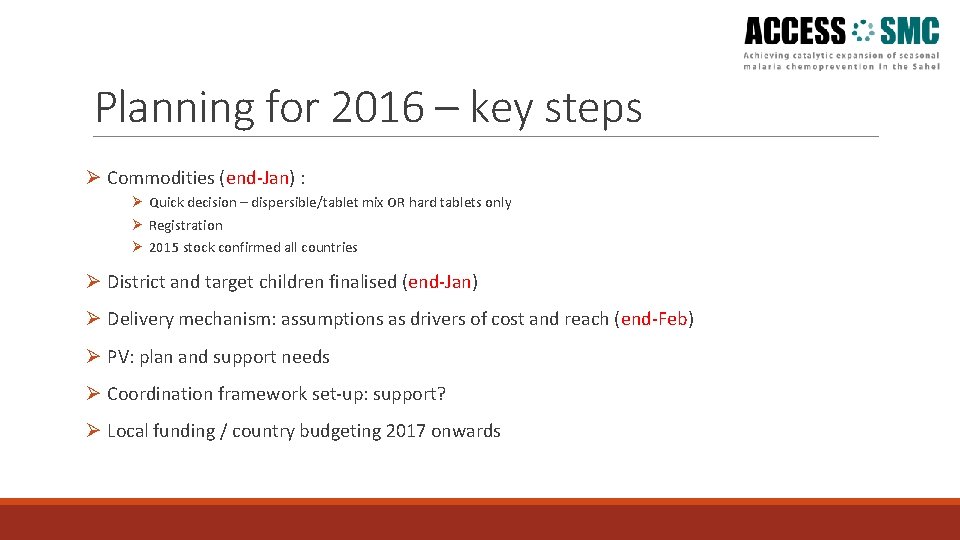 Planning for 2016 – key steps Ø Commodities (end-Jan) : Ø Quick decision –