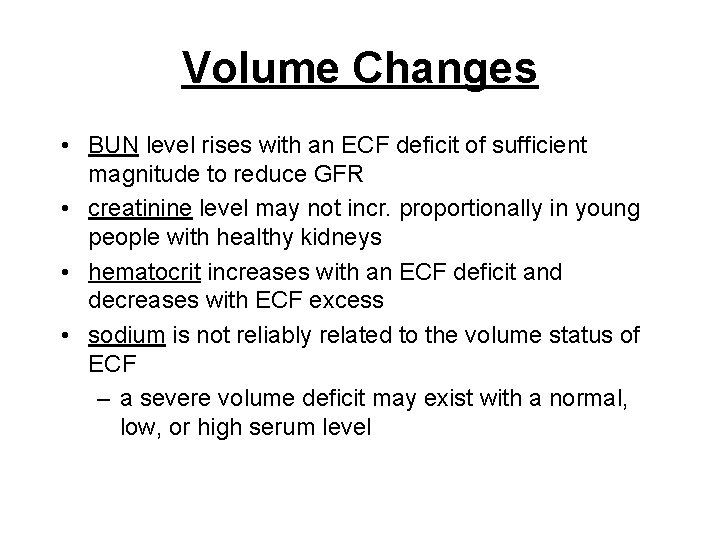 Volume Changes • BUN level rises with an ECF deficit of sufficient magnitude to