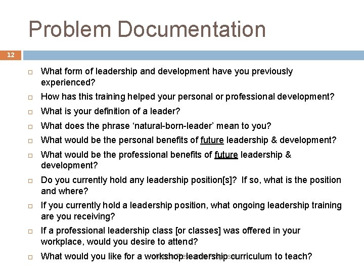 Problem Documentation 12 What form of leadership and development have you previously experienced? How