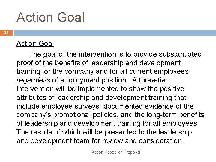 Action Goal 19 Action Goal The goal of the intervention is to provide substantiated