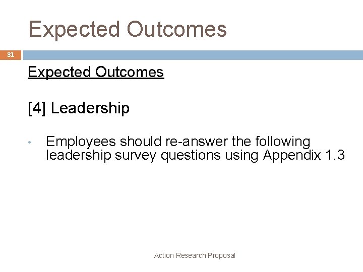 Expected Outcomes 31 Expected Outcomes [4] Leadership • Employees should re-answer the following leadership