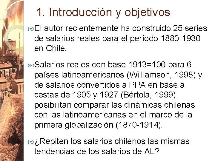 1. Introducción y objetivos El autor recientemente ha construido 25 series de salarios reales