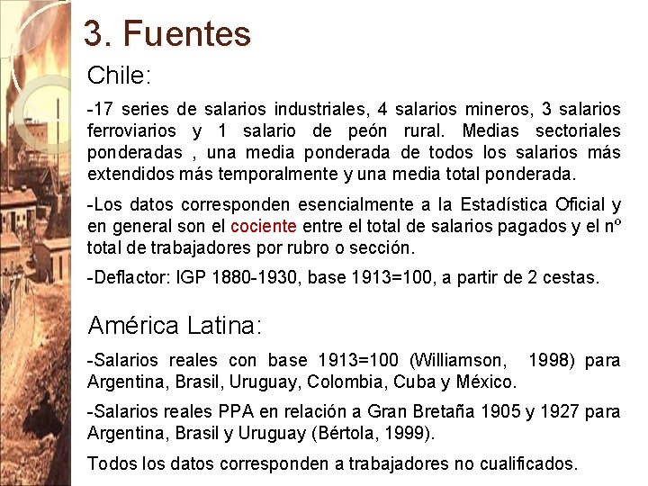 3. Fuentes Chile: -17 series de salarios industriales, 4 salarios mineros, 3 salarios ferroviarios