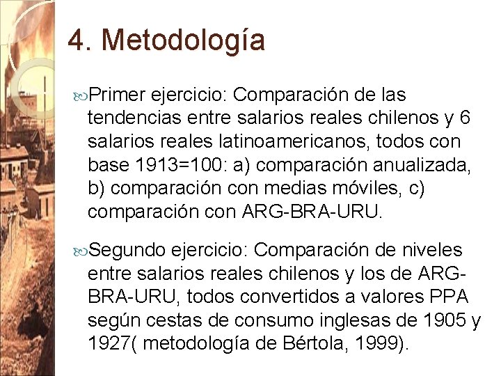 4. Metodología Primer ejercicio: Comparación de las tendencias entre salarios reales chilenos y 6