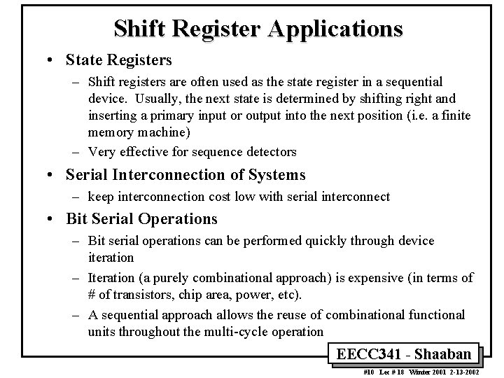 Shift Register Applications • State Registers – Shift registers are often used as the