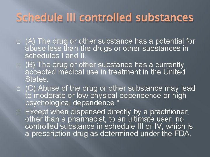Schedule III controlled substances � � (A) The drug or other substance has a