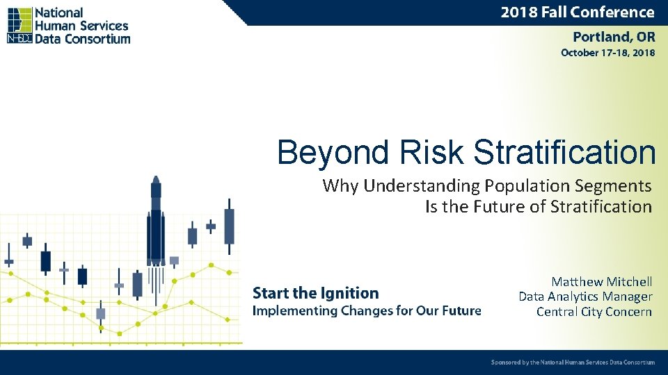 Beyond Risk Stratification Why Understanding Population Segments Is the Future of Stratification Matthew Mitchell
