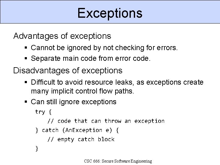 Exceptions Advantages of exceptions Cannot be ignored by not checking for errors. Separate main