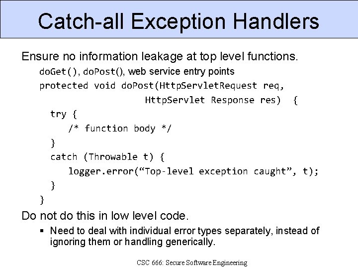 Catch-all Exception Handlers Ensure no information leakage at top level functions. do. Get(), do.