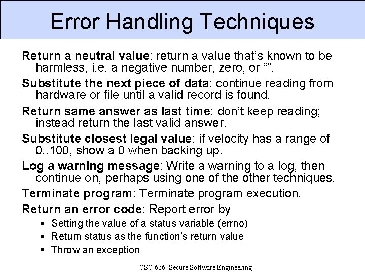 Error Handling Techniques Return a neutral value: return a value that’s known to be