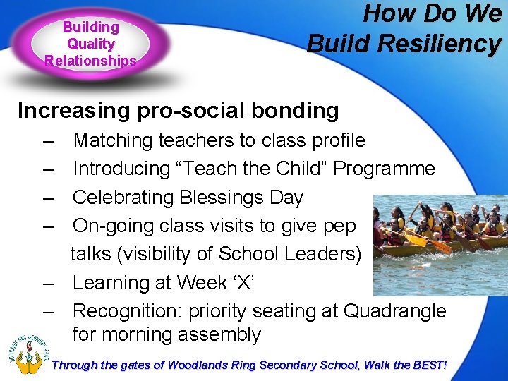 Building Quality Relationships How Do We Build Resiliency Increasing pro-social bonding – – Matching