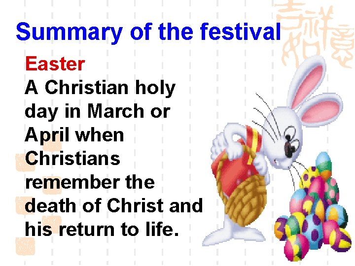 Summary of the festival Easter A Christian holy day in March or April when