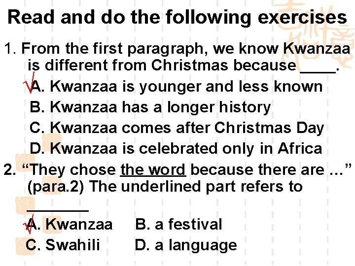 Read and do the following exercises 1. From the first paragraph, we know Kwanzaa