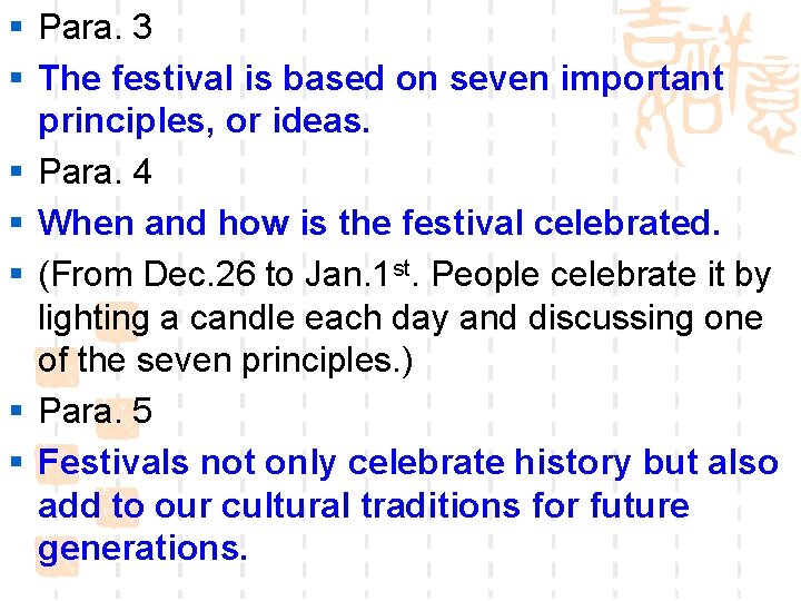 § Para. 3 § The festival is based on seven important principles, or ideas.