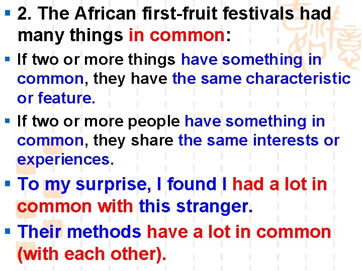 § 2. The African first-fruit festivals had many things in common: § If two