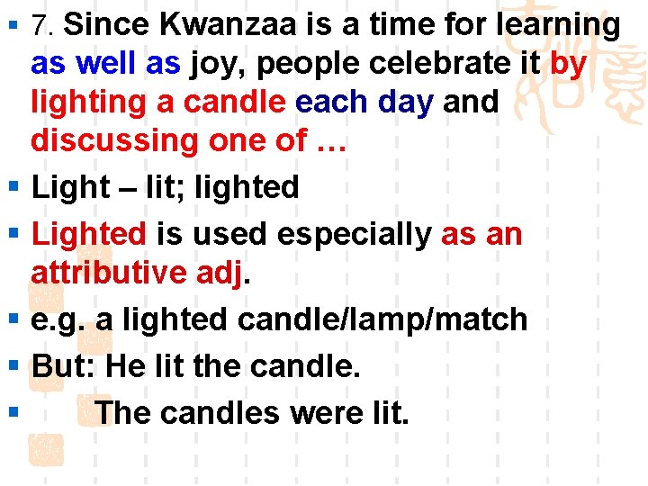 § 7. Since Kwanzaa is a time for learning as well as joy, people