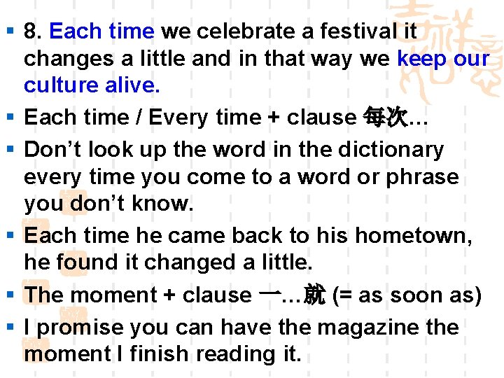 § 8. Each time we celebrate a festival it changes a little and in