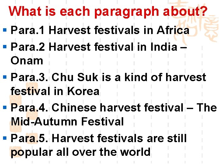 What is each paragraph about? § Para. 1 Harvest festivals in Africa § Para.