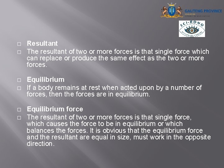 � � � Resultant The resultant of two or more forces is that single