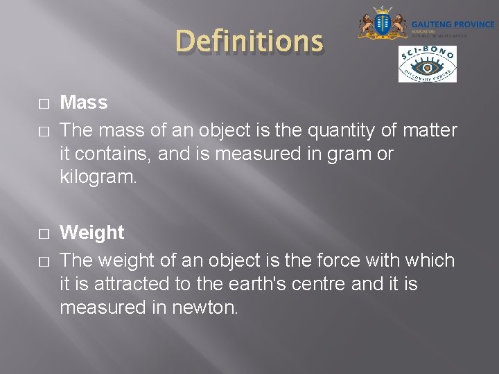 Definitions � � Mass The mass of an object is the quantity of matter