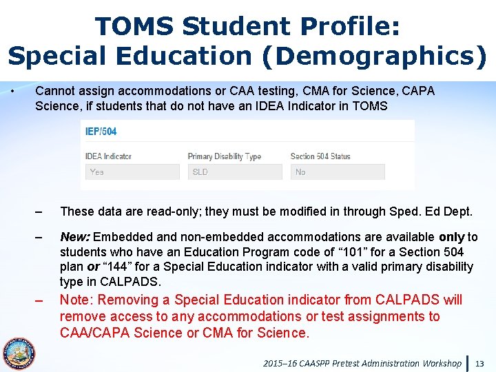 TOMS Student Profile: Special Education (Demographics) Measuring the Power of Learning. ™ • Cannot