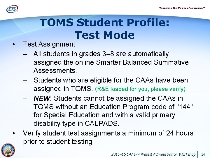 Measuring the Power of Learning. ™ • • TOMS Student Profile: Test Mode Test