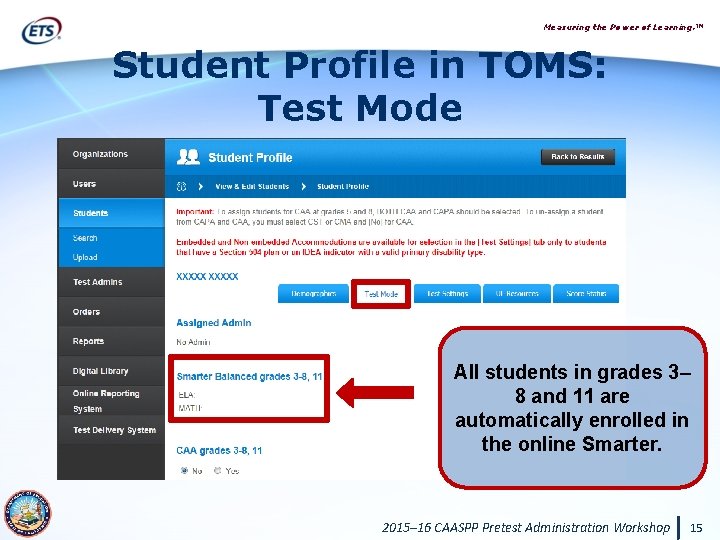 Measuring the Power of Learning. ™ Student Profile in TOMS: Test Mode All students