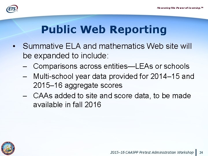 Measuring the Power of Learning. ™ Public Web Reporting • Summative ELA and mathematics