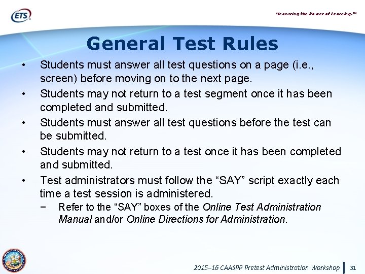 Measuring the Power of Learning. ™ General Test Rules • • • Students must