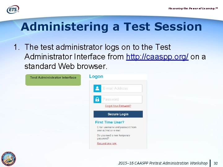 Measuring the Power of Learning. ™ Administering a Test Session 1. The test administrator