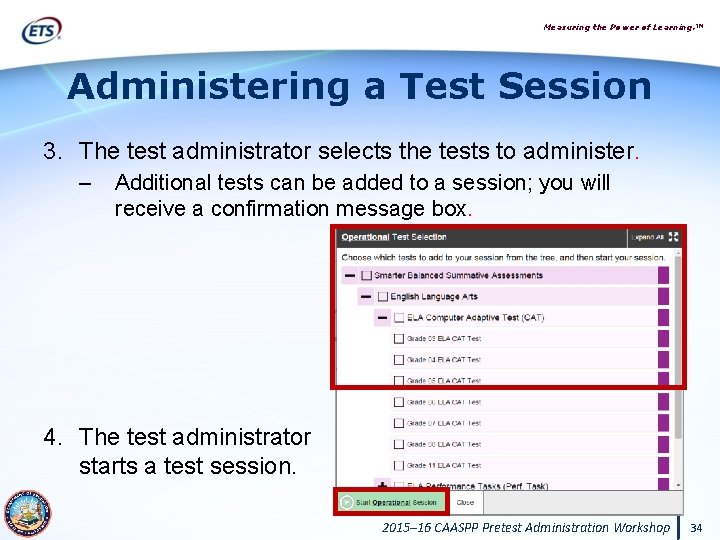 Measuring the Power of Learning. ™ Administering a Test Session 3. The test administrator