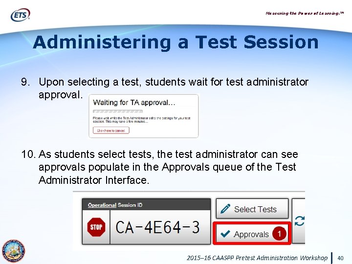 Measuring the Power of Learning. ™ Administering a Test Session 9. Upon selecting a