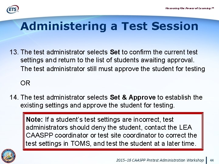 Measuring the Power of Learning. ™ Administering a Test Session 13. The test administrator