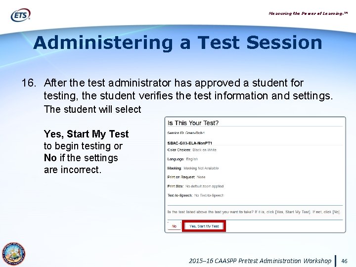 Measuring the Power of Learning. ™ Administering a Test Session 16. After the test