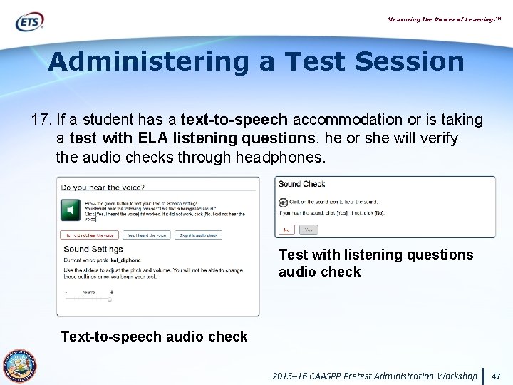 Measuring the Power of Learning. ™ Administering a Test Session 17. If a student