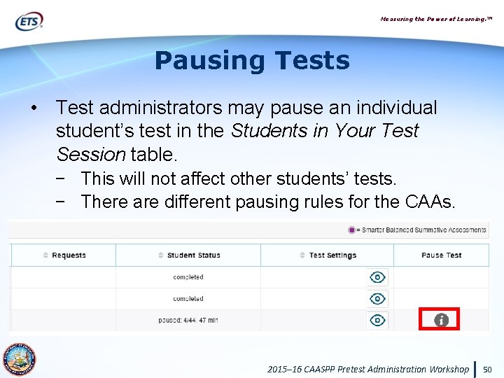 Measuring the Power of Learning. ™ Pausing Tests • Test administrators may pause an