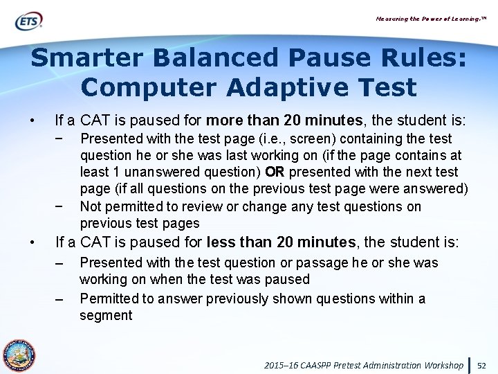 Measuring the Power of Learning. ™ Smarter Balanced Pause Rules: Computer Adaptive Test •