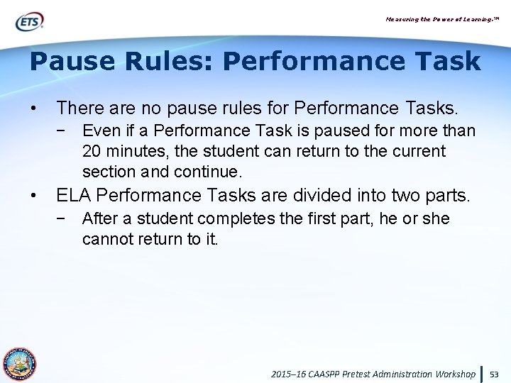 Measuring the Power of Learning. ™ Pause Rules: Performance Task • There are no