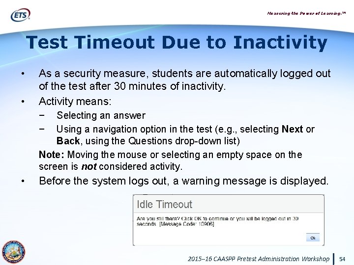 Measuring the Power of Learning. ™ Test Timeout Due to Inactivity • • As