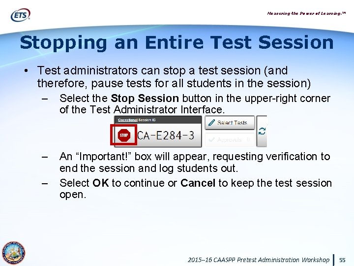 Measuring the Power of Learning. ™ Stopping an Entire Test Session • Test administrators