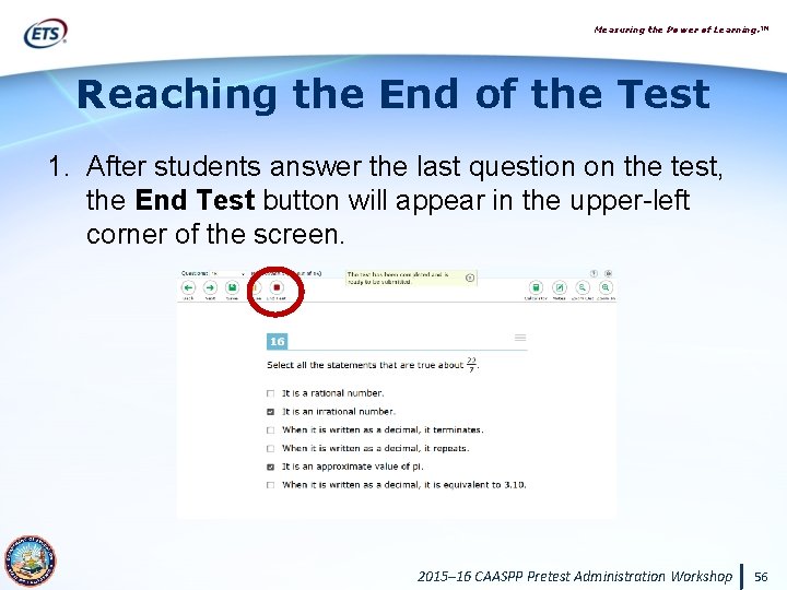 Measuring the Power of Learning. ™ Reaching the End of the Test 1. After