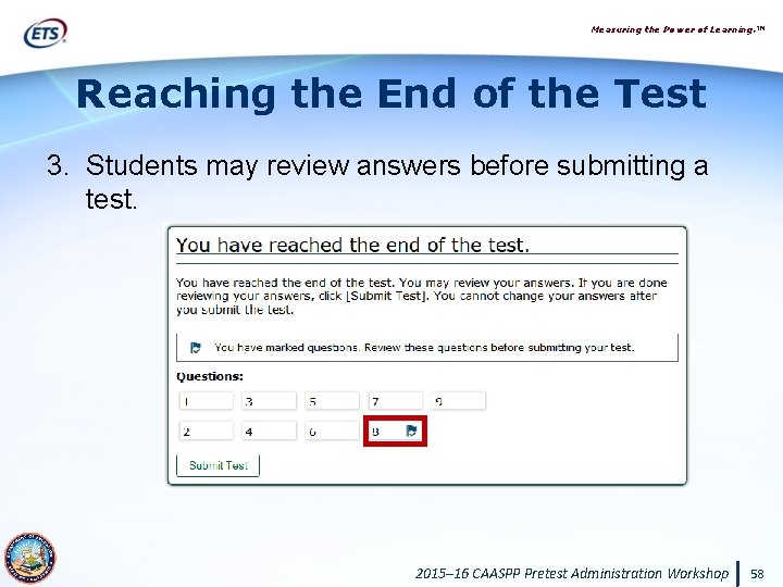 Measuring the Power of Learning. ™ Reaching the End of the Test 3. Students