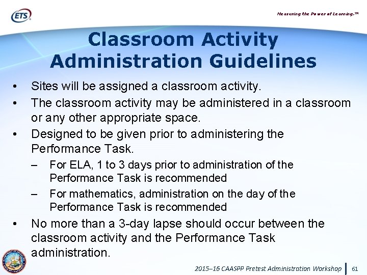 Measuring the Power of Learning. ™ Classroom Activity Administration Guidelines • • • Sites